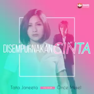 Tata Janeeta - Disempurnakan Cinta feat. Once Mekel
